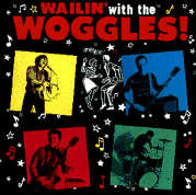 "Wailin' With The Woggles"