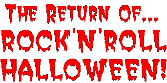THE RETURN OF... ROCK'N'ROLL-HALLOWEEN!