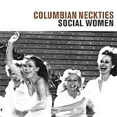 COLUMBIAN NECKTIES: "Social Women" (7")