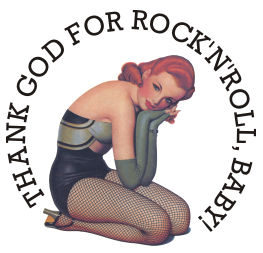 Thank God for Rock'n'Roll, Baby!