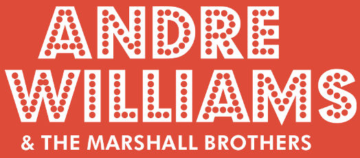 ANDRE WILLIAMS & The Marshall Brothers