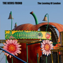 THE BEVIS FROND - "The Leaving Of London"
