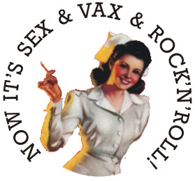 Now It's Sex & Vax & Rock'n'Roll!