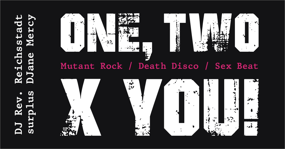One, Two – X You! DJ REVEREND REICHSSTADT & DJane MERCY