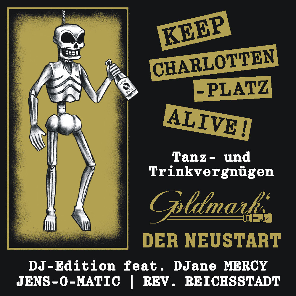 Der große Goldmark's Neustart – Keep Charlottenplatz Alive (DJ-Edition)