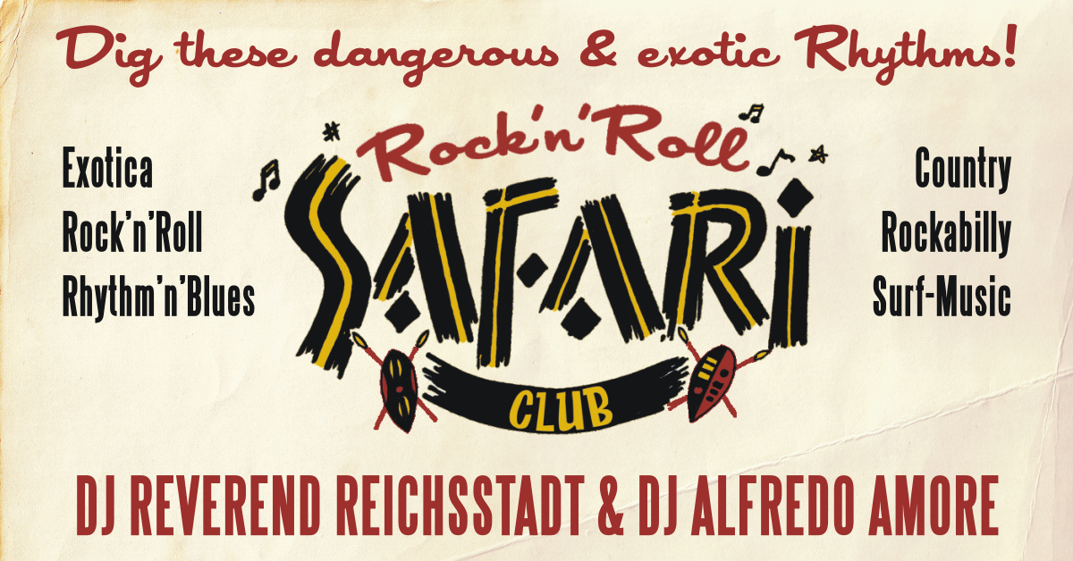 Rock'n'Roll Safari Club: DJ REVEREND REICHSSTADT & DJ ALFREDO AMORE