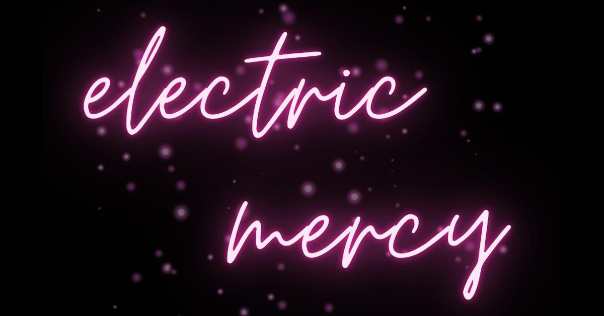Electric Mercy | DJs ELECTRIC VIOLET & MERCY 